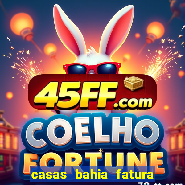 casas bahia fatura 2 via